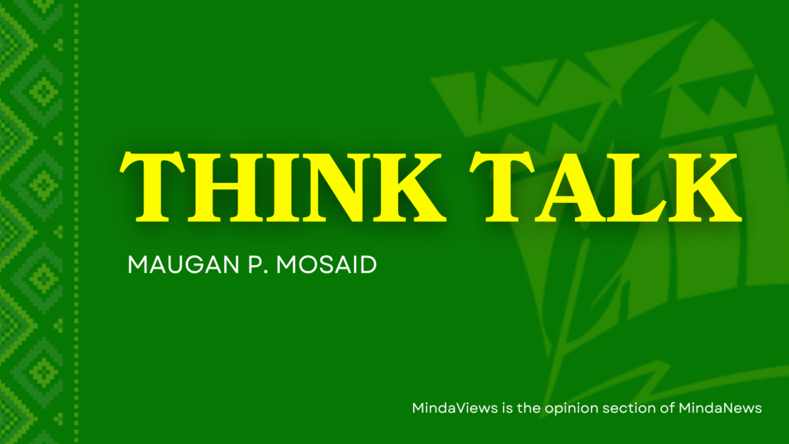 think talk column mindaviews maugan mosaid