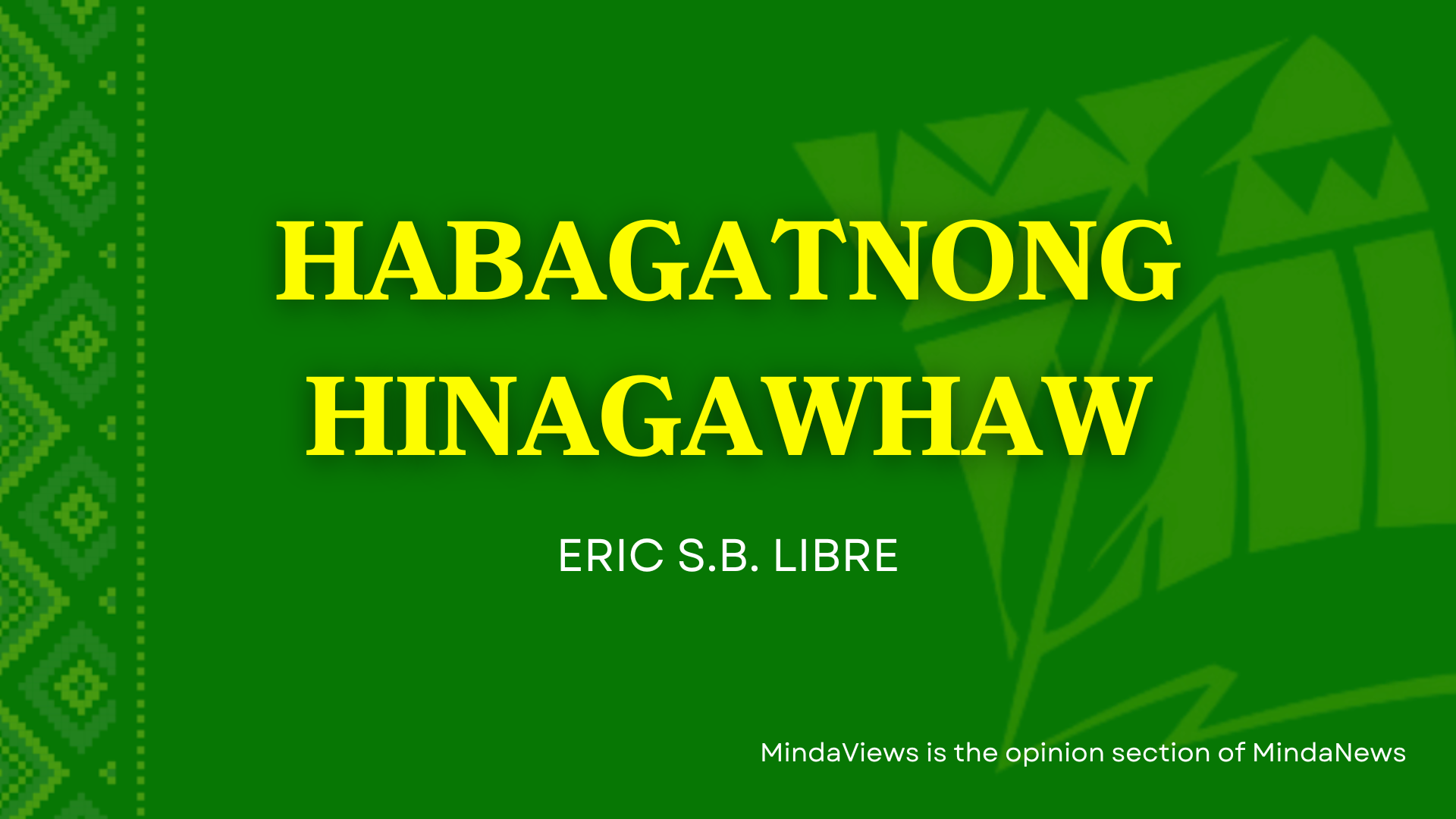 habagatnong hinagawhaw column title mindaviews