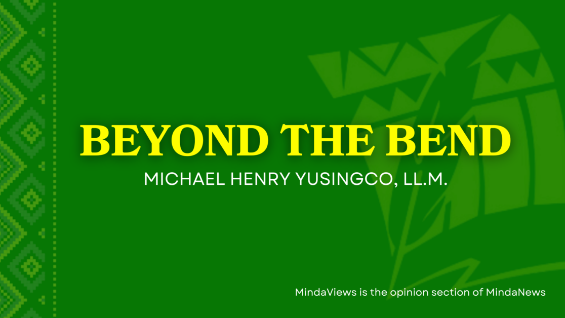 Column Titles mindaviews beyond the bend Michael Henry Yusingco, LL.M.